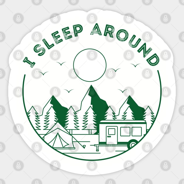 I Sleep Around Funny Camping Camper Sticker by MalibuSun